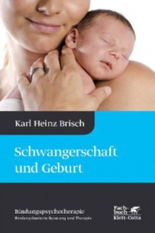 Carte Schwangerschaft und Geburt (Bindungspsychotherapie) Karl Heinz Brisch