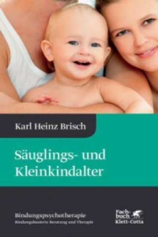 Carte Säuglings- und Kleinkindalter (Bindungspsychotherapie) Karl H. Brisch