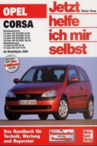 Kniha Opel Corsa  C  Benzin-und Dieselmotoren ab Modelljahr 2000 Dieter Korp