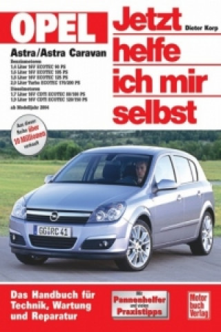 Knjiga Opel Astra / Astra Caravan (ab Modelljahr 2004) Dieter Korp