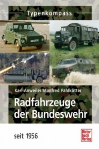Книга Radfahrzeuge der Bundeswehr seit 1956 Karl Anweiler