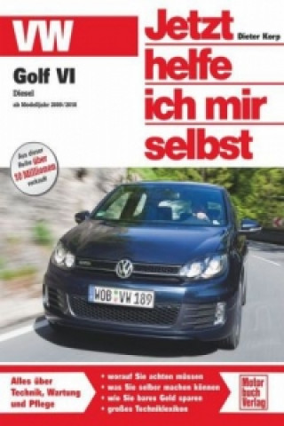 Kniha VW Golf VI Diesel  - ab Modelljahr 2009/2010 Dieter Korp