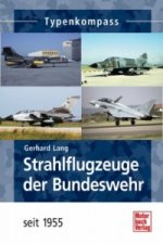 Kniha Strahlflugzeuge der Bundeswehr seit 1955 Gerhard Lang