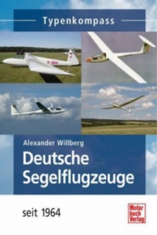 Kniha Deutsche Segelflugzeuge Alexander Willberg