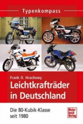 Knjiga Leichtkrafträder in Deutschland Frank O. Hrachowy