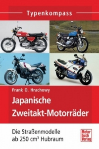 Kniha Japanische Zweitakt-Motorräder Frank O. Hrachowy