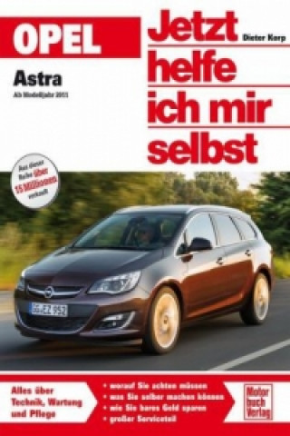 Kniha Opel Astra J   ab Modelljahr 2011 Dieter Korp
