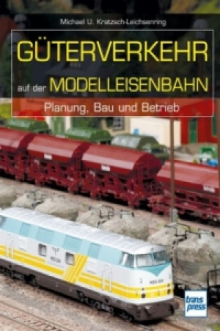 Kniha Güterverkehr auf der Modelleisenbahn Michael U. Kratzsch-Leichsenring