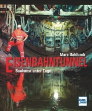 Kniha Eisenbahntunnel Marc Dahlbeck
