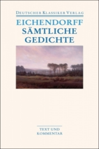 Knjiga Sämtliche Gedichte Joseph Frhr. von Eichendorff