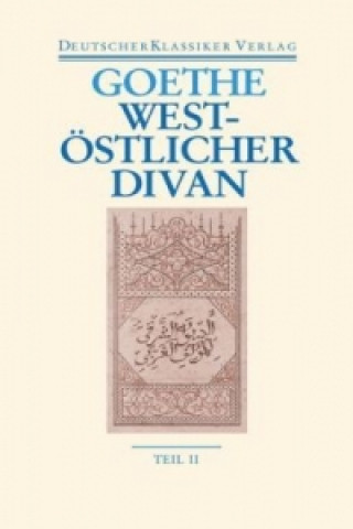 Kniha West-östlicher Divan, 2 Bände Johann W. von Goethe