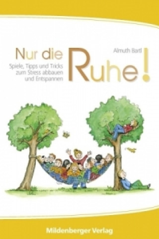 Kniha Nur die Ruhe! Almuth Bartl