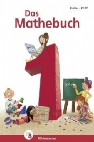 Carte Das Mathebuch 1 - 1. Klasse, Schülerbuch m. CD-ROM Karl-Heinz Keller