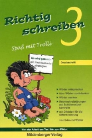 Kniha Richtig schreiben - Spaß mit Trolli 3. Schuljahr, Druckschrift Edmund Wetter