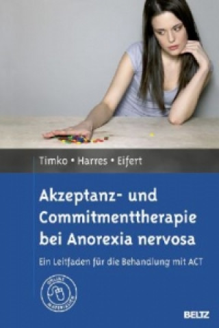 Livre Akzeptanz- und Commitmenttherapie bei Anorexia nervosa C. Alix Timko