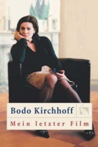 Könyv Mein letzter  Film Bodo Kirchhoff