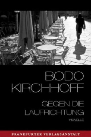 Kniha Gegen die Laufrichtung Bodo Kirchhoff