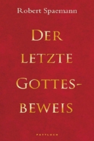 Kniha Der letzte Gottesbeweis Robert Spaemann