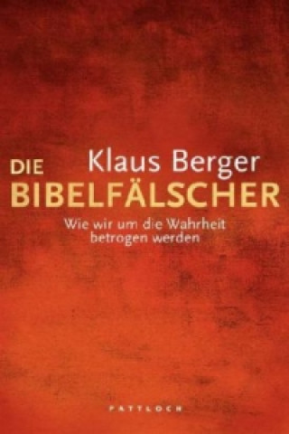 Książka Die Bibelfälscher Klaus Berger