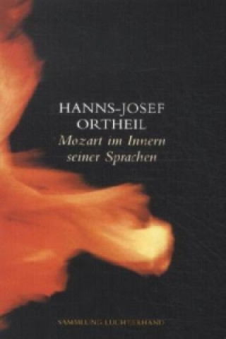 Kniha Mozart im Innern seiner Sprachen Hanns-Josef Ortheil