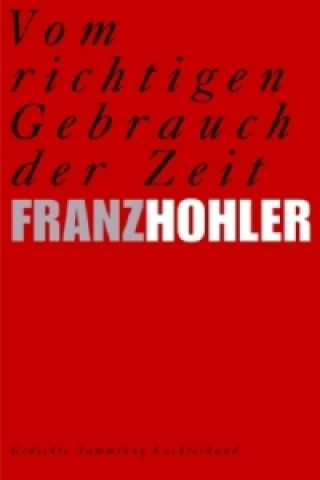 Könyv Vom richtigen Gebrauch der Zeit Franz Hohler