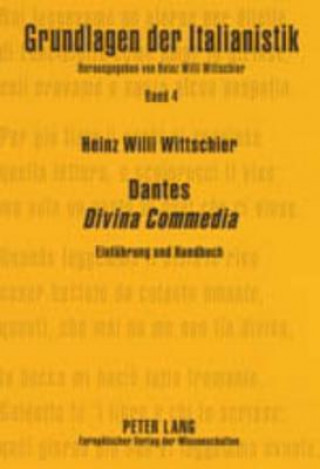 Könyv Dantes Divina Commedia; Einfuhrung und Handbuch- Erzahlte Transzendenz Heinz W. Wittschier