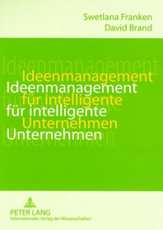 Kniha Ideenmanagement Fuer Intelligente Unternehmen Swetlana Franken