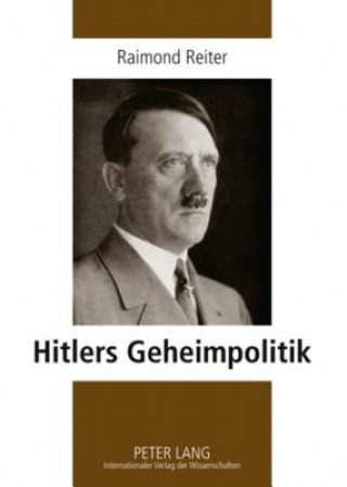 Kniha Hitlers Geheimpolitik Raimond Reiter