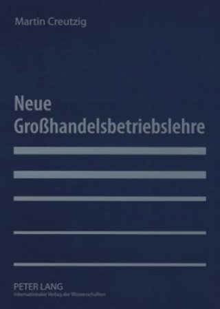 Kniha Neue Grosshandelsbetriebslehre Martin Creutzig