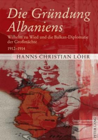Книга Die Greundung Albaniens Hanns Chr. Löhr