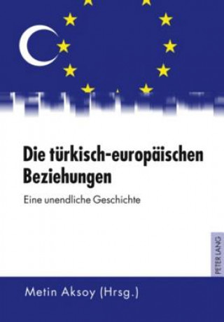 Книга Tuerkisch-Europaeischen Beziehungen Metin Aksoy