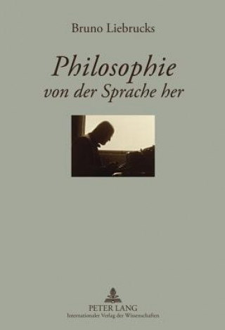 Książka Philosophie von der Sprache her Bruno Liebrucks