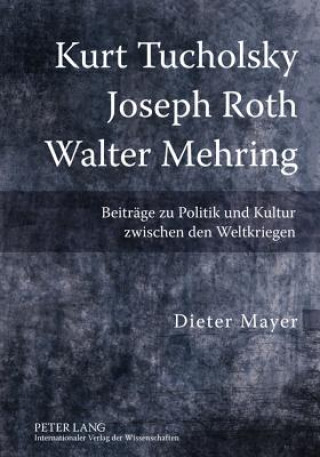 Book Kurt Tucholsky - Joseph Roth - Walter Mehring Dieter Mayer