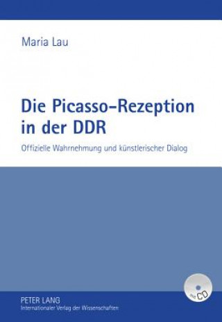 Книга Picasso-Rezeption in Der Ddr Maria Lau