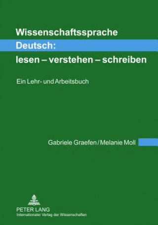 Carte Wissenschaftssprache Deutsch: Lesen - Verstehen - Schreiben Melanie Moll