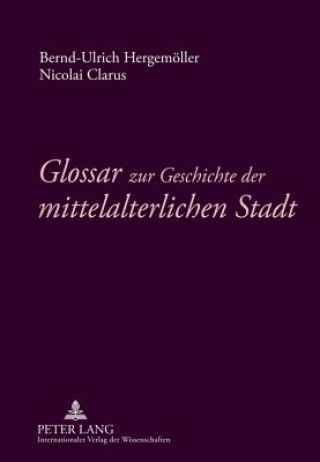 Książka Glossar Zur Geschichte Der Mittelalterlichen Stadt Nicolai Clarus