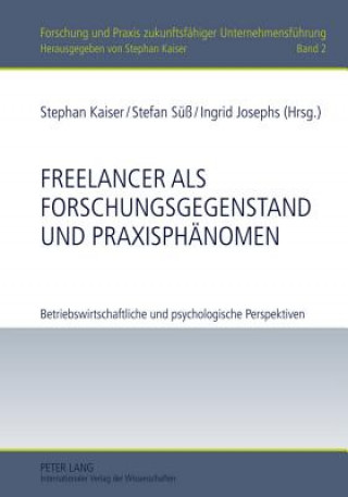 Könyv Freelancer ALS Forschungsgegenstand Und Praxisphaenomen Stephan Kaiser