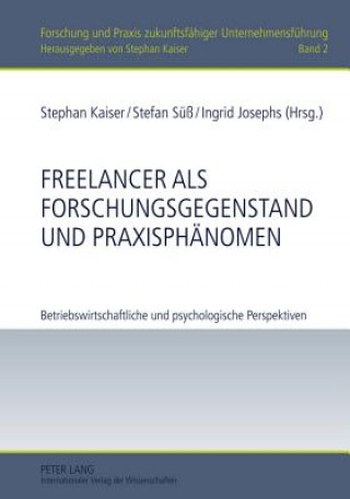 Buch Freelancer ALS Forschungsgegenstand Und Praxisphaenomen Stephan Kaiser