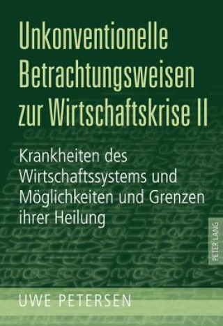 Kniha Unkonventionelle Betrachtungsweisen Zur Wirtschaftskrise II Uwe Petersen