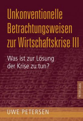 Книга Unkonventionelle Betrachtungsweisen Zur Wirtschaftskrise III Uwe Petersen