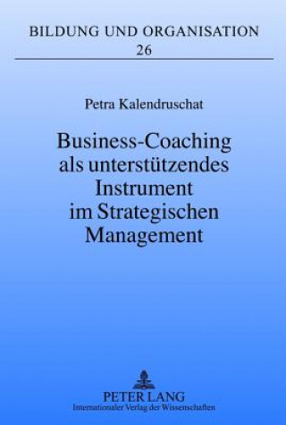 Carte Business-Coaching ALS Unterstuetzendes Instrument Im Strategischen Management Petra Kalendruschat