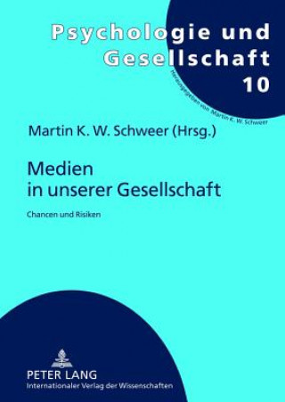 Kniha Medien in Unserer Gesellschaft Martin K. W. Schweer