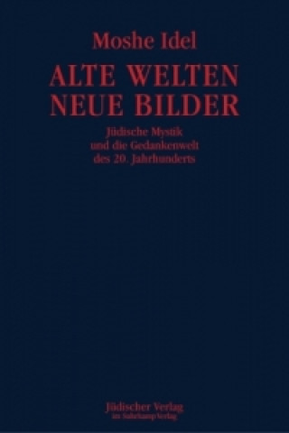 Kniha Alte Welten, neue Bilder Moshe Idel