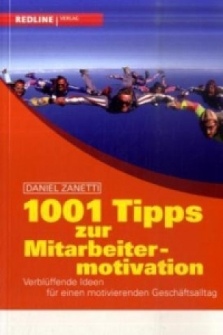 Könyv 1001 Tipps zur Mitarbeitermotivation Daniel Zanetti