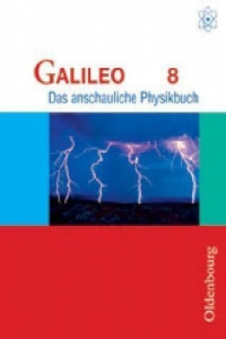 Kniha Galileo - Das anschauliche Physikbuch - Ausgabe für Gymnasien in Bayern - 8. Jahrgangsstufe Hermann Deger