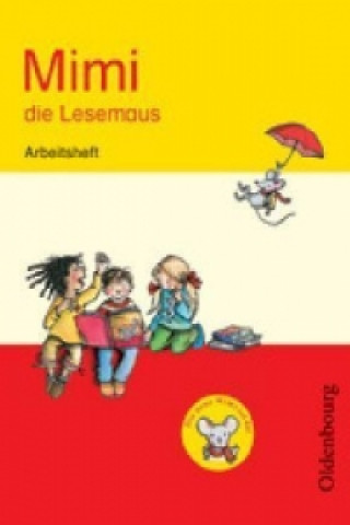 Kniha Mimi, die Lesemaus - Fibel für den Erstleseunterricht - Ausgabe E für alle Bundesländer - Ausgabe 2008 Waltraud Borries