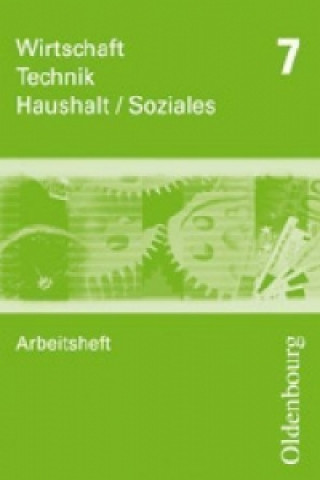 Kniha Wirtschaft - Technik - Haushalt/Soziales - Zum Lehrplan in Sachsen - 7. Schuljahr 