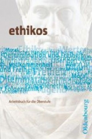 Carte Ethikos - Arbeitsbuch für den Ethikunterricht - Allgemeine Ausgabe - Oberstufe - 11./12. Schuljahr Stefan Applis