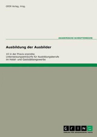 Książka 10 praxiserprobte Unterweisungen fur die Ausbildungsberufe im Hotel- und Gaststattengewerbe Grin Verlag (Hrsg )