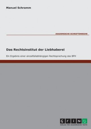 Book Rechtsinstitut Der Liebhaberei. Ein Ergebnis Einer Einzelfallabh ngigen Rechtsprechung Des Bfh Manuel Schramm